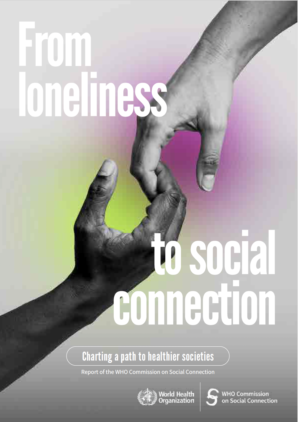 Das ist das Cover des WHO-Berichts "From Loneliness to social connection".